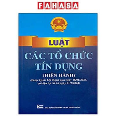 Luật Các Tổ Chức Tín Dụng (Hiện Hành) (Được Quốc Hội Thông Qua Ngày 18/01/2024, Có Hiệu Lực Kể Từ Ngày 01/7/2024)