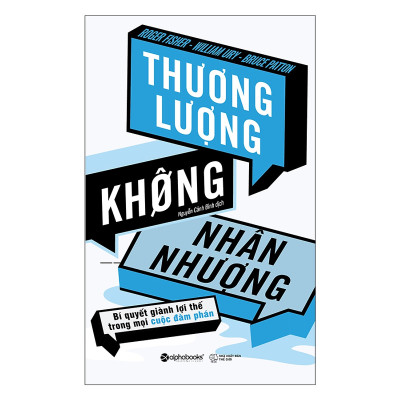 Thương Lượng Không Nhân Nhượng - Bí Quyết Dành Lợi Thế Trong Mọi Cuộc Đàm Phán (Quà Tặng TickBook Đặc Biệt)