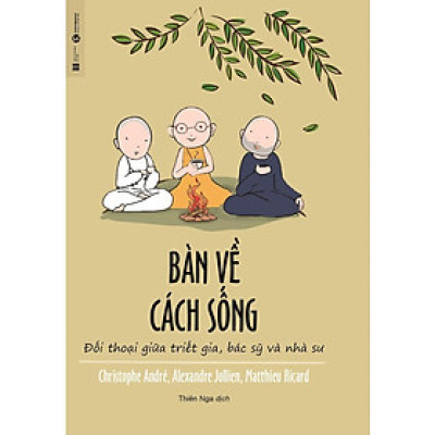 Sách - Bàn Về Cách Sống - Đối Thoại Giữa Triết Gia, Bác Sỹ Và Nhà Sư - Thái Hà Books