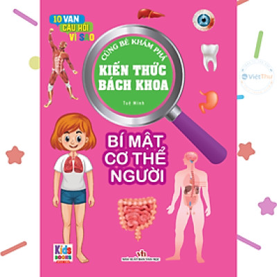 Sách - Kiến Thức Bách Khoa - 10 vạn câu hỏi vì sao - Bí mật cơ thể người (VT)
