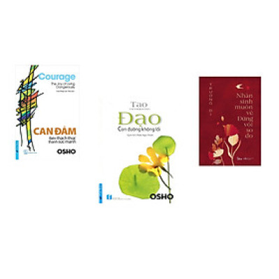 Combo 3 cuốn sách: OSHO - Can Đảm Biến Thách Thức Thành Sức Mạnh + OSHO - Đạo "con đường không lối" + Nhân sinh muôn vẻ, đừng vội so đo