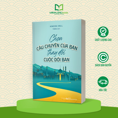 Sách: Chọn Câu Chuyện Của Bạn, Thay Đổi Cuộc Đời Bạn