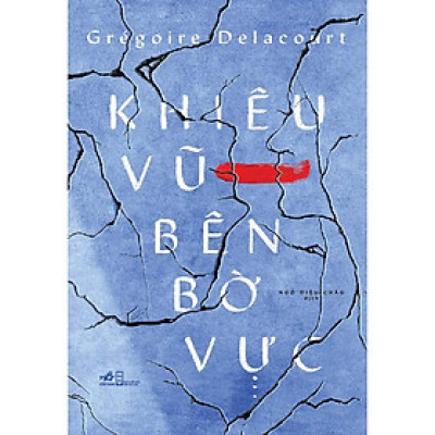 Sách Khiêu vũ bên bờ vực - Nhã Nam - BẢN QUYỀN