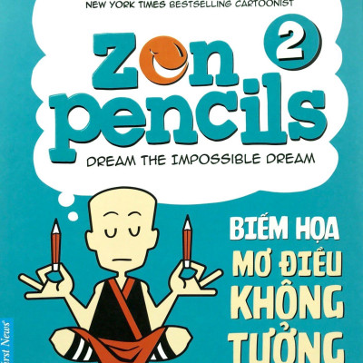 Zen Pencils - Biếm Họa Mơ Điều Không Tưởng (Tập 2)