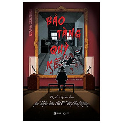 Sách - Bảo Tàng Quỷ Kế - Tuyển Tập Án Tồn Tại Viện Lưu Trữ Dữ Liệu Tội Phạm