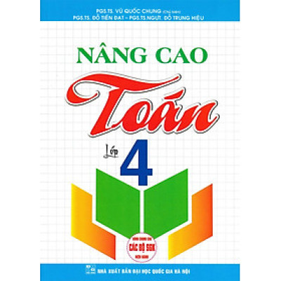 Sách - Nâng Cao Toán Lớp 4 (Dùng Chung Cho Các Bộ SGK Hiện Hành)