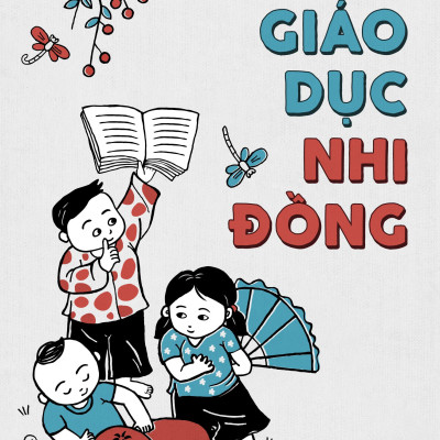 Tủ Sách Làm Cha Mẹ - Giáo Dục Nhi Đồng (Tái Bản 2023)