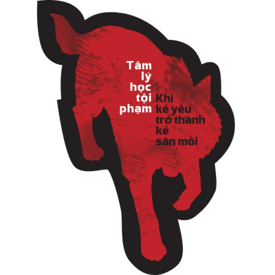 Sách - Tâm Lý Học Tội Phạm - Khi Kẻ Yếu Trở Thành Kẻ Săn Mồi - AZ Việt Nam