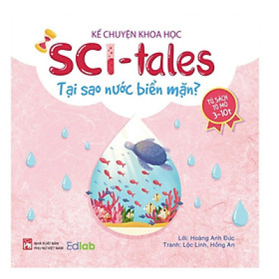 Sách - Kể Chuyện Khoa Học - Tại Sao Nước Biển Mặn - NXB Phụ Nữ