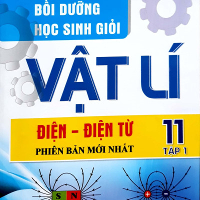 Bồi Dưỡng Học Sinh Giỏi Vật Lí 11 - Điện - Điện Từ (Tập 1)