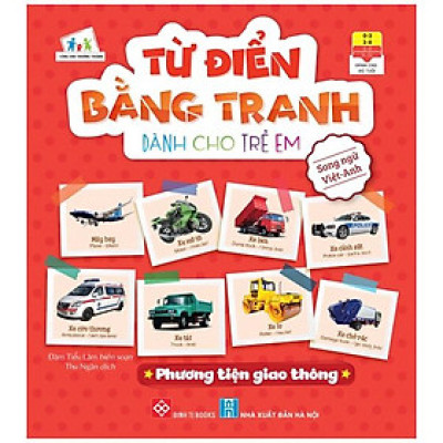 Từ Điển Bằng Tranh Dành Cho Trẻ Em - Phương Tiện Giao Thông