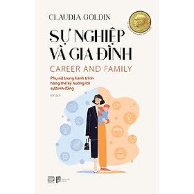 Sự Nghiệp Và Gia Đình - Claudia Goldin