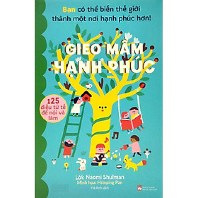 Giao Mầm Hạnh Phúc: 125 Điều Tử Tế Nói Và Làm