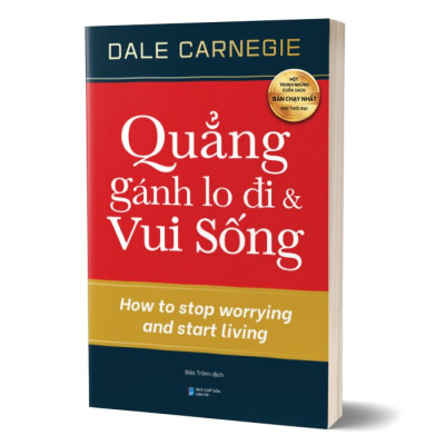 Quẳng Gánh Lo Đi Và Vui Sống - How To Stop Worrying And Start Living