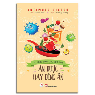 Kỹ Năng Sống Cho Học Sinh- Ăn Được hay Đừng Ăn (Tái Bản 2022)- 2HBooks