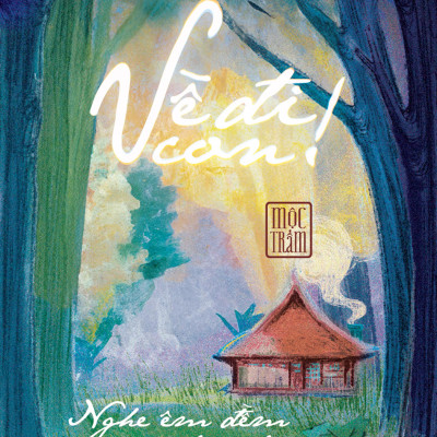 Về Đi Con - Nghe Êm Đềm Đâu Đó Mộng Đoàn Viên