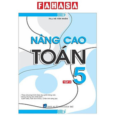 Sách - Nâng Cao Toán 5 - Tập 2 (Biên Soạn Theo Chương Trình Giáo Dục Phổ Thông Mới)