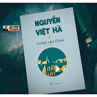 [Ấn bản đặt biệt 2022 – bìa cứng in 500c] CƠ HỘI CỦA CHÚA – Nguyễn Việt Hà – NXB Trẻ