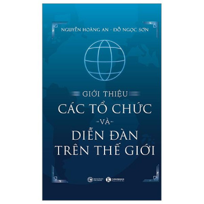 Sách - Giới Thiệu Các Tổ Chức Và Diễn Đàn Trên Thế Giới - Bìa Cứng