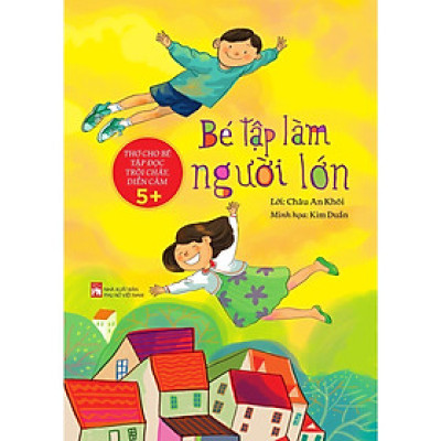 Sách - Thơ Cho Bé Tập Đọc Trôi Chảy, Diễn Cảm - Bé Tập Làm Người Lớn - NXB Phụ Nữ