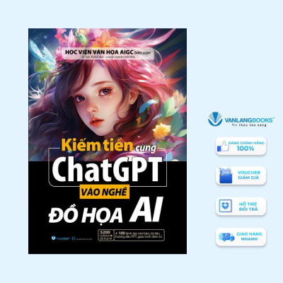 Sách - Kiếm Tiền Cùng ChatGPT - Vào Nghề Đồ Họa AI  - Văn Lang