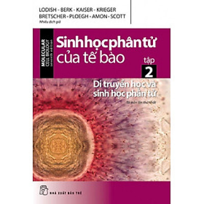 Sinh Học Phân Tử Của Tế Bào - Tập 2: Di Truyền Học Và Sinh Học Phân Tử (Tái bản năm 2024)