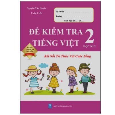 Sách - Combo Đề Kiểm Tra Tiếng Việt 2 - Kết Nối Tri Thức Với Cuộc Sống - Học Kì 1+Học Kì 2 (2 cuốn)