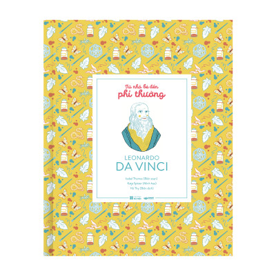 Từ Nhỏ Bé Đến Phi Thường - Leonardo Da Vinci - Bìa Cứng