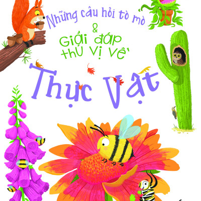 Những Câu Hỏi Tò Mò & Giải Đáp Thú Vị Về Thực Vật (Tái Bản 2023)- 2HBooks