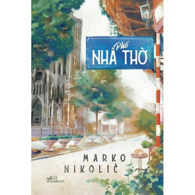 Sách - Phố Nhà Thờ - Marko Nicolíc (tặng kèm bookmark thiết kế)