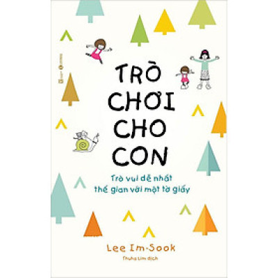 Sách Trò Chơi Cho Con - Trò Vui Dễ Nhất Thế Gian Với Một Tờ Giấy