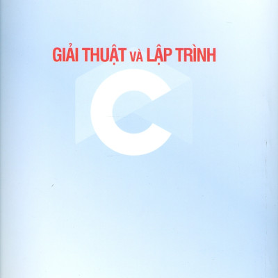 Giải Thuật Và Lập Trình C - Đỗ Văn Đỉnh (Chủ biên), Nguyễn Văn Tiến