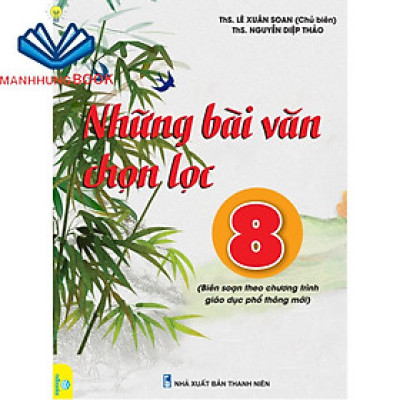 Sách - Những Văn Chọn Lọc Lớp 8 - Biên soạn theo chương trình GDPT mới.