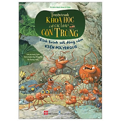 Sách - Truyện Tranh Khoa Học Về Các Loài Côn Trùng - Lính Trinh Sát Dũng Cảm - Kiến Polyergus