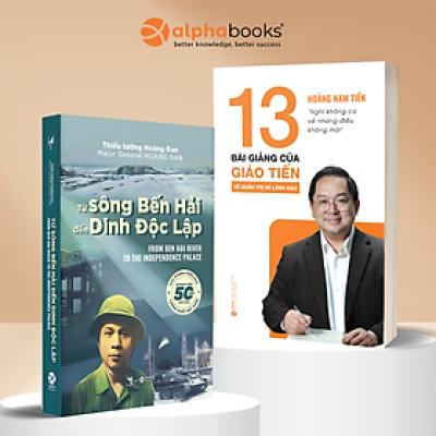 Combo 13 Bài Giảng Của Giáo Tiến Về Quản Trị Và Lãnh Đạo - Hoàng Nam Tiến + Từ Sông Bến Hải Đến Dinh Độc Lập