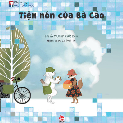 Chạm Tay Vào Toán Học - Tiệm Nón Của Bà Cáo