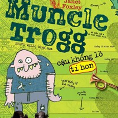 Combo Muncle Trogg Cậu Khổng Lồ Tí Hon + Muncle Trogg Và Con Lừa Biết Bay