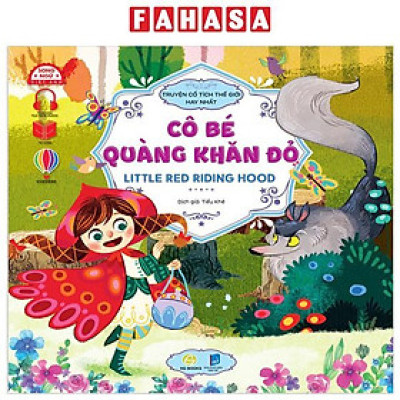 Sách - Truyện Cổ Tích Hay Nhất Thế Giới - Cô Bé Quàng Khăn Đỏ - Littele Red Riding Hood