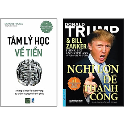 Combo 2Q: Nghĩ Lớn Để Thành Công - Donald Trump + Tâm Lý Học Về Tiền (Kinh Doanh Thực Chiến/ Tư Duy Kinh Doanh Thành Công)
