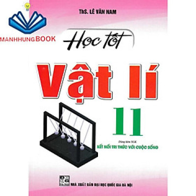 Sách - Học Tốt Vật Lí 11 (Dùng Kèm SGK Kết Nối Tri Thức Với Cuộc Sống)