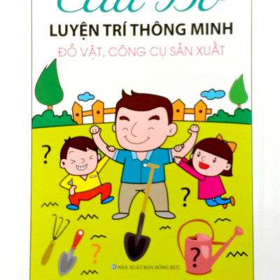 Câu Đố Luyện Trí Thông Minh - Đồ Vật, Công Cụ Sản Xuất