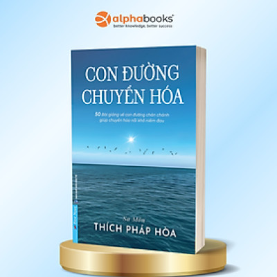 Con Đường Chuyển Hóa - Thầy Thích Pháp Hòa