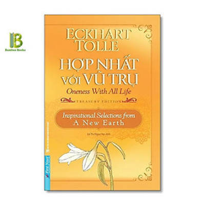 Sách - Hợp Nhất Với Vũ Trụ - Eckhart Tolle - Top 1 International Bestseller - First News - Tặng Kèm Bookmark Bamboo Books