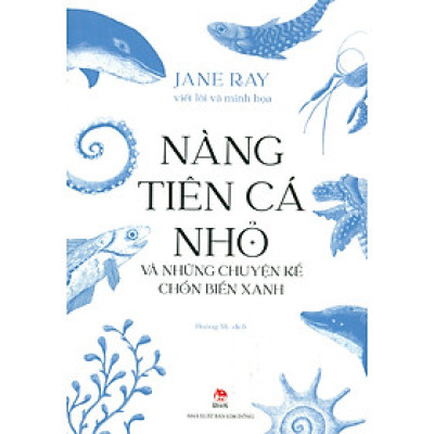 Nàng Tiên Cá Nhỏ Và Những Chuyện Kể Chốn Biển Xanh