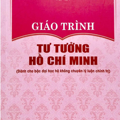 Giáo Trình Tư Tưởng Hồ Chí Minh - Dành Cho Bậc Đại Học Không Chuyên Lý Luận Chính Trị