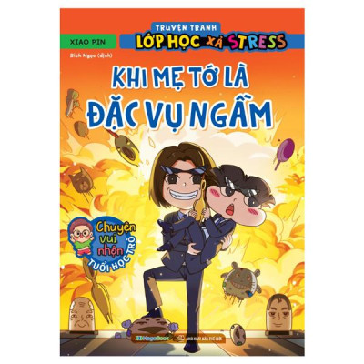 Sách - Truyện Tranh Lớp Học Xả Stress - Khi Mẹ Tớ Là Đặc Vụ Ngầm