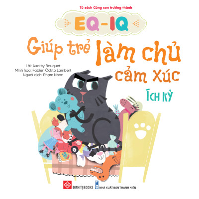 EQ-IQ giúp trẻ làm chủ cảm xúc - ích kỷ