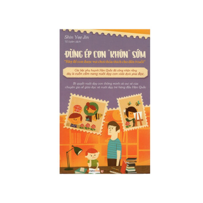 Combo Sách Kỹ Năng Dạy Con: Đừng Ép Con “Khôn” Sớm + Cha Mẹ Giỏi Con Thông Minh