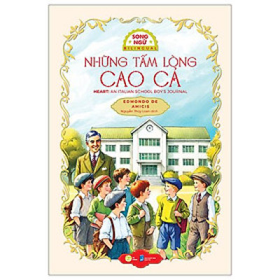Sách - Những Tấm Lòng Cao Cả - Heart: An Italian Schoolboy’s Journal - Song Ngữ Việt-Anh