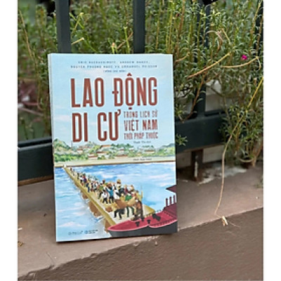Sách - Lao Động Di Cư Trong Lịch Sử Việt Nam Thời Pháp Thuộc – Nhiều tác giả -  NXB Hồng Đức